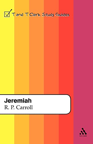 Jeremiah (T&T Clark Study Guides) (9780567082558) by Carroll, R. P.