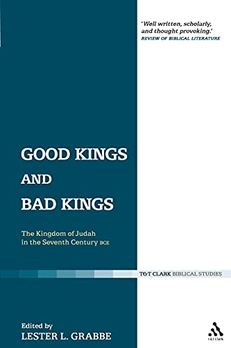 Beispielbild fr Good Kings and Bad Kings: The Kingdom Of Judah In The Seventh Century Bce: v. 393 (The Library of Hebrew Bible/Old Testament Studies) zum Verkauf von WorldofBooks