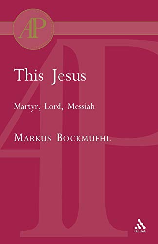 9780567082961: This Jesus: Martyr, Lord, Messiah (T & T Clark Academic Paperbacks)