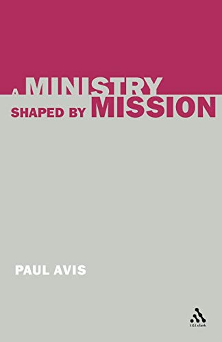 Beispielbild fr A Ministry Shaped by Mission zum Verkauf von THE SAINT BOOKSTORE