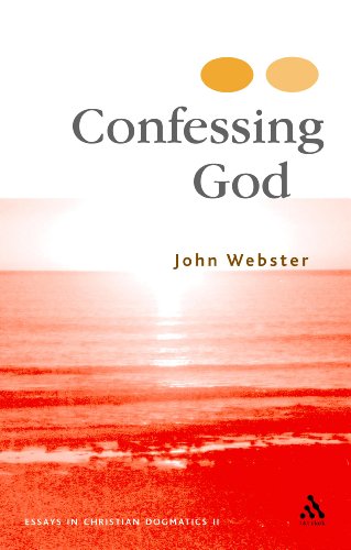 Confessing God: Essays in Christian Dogmatics II (9780567083777) by Webster, John