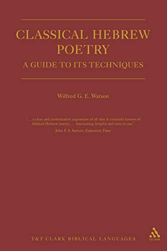 Classical Hebrew Poetry: A Guide to Its Techniques (T & T Clark Biblical Languages) (9780567083883) by Watson, Wilfred G. E.