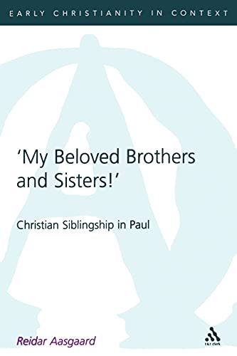 9780567084811: My Beloved Brothers and Sisters: Christian Siblingship in Paul: 265