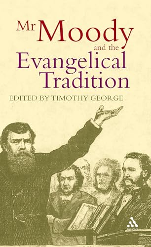 Beispielbild fr Mr Moody and the Evangelical Tradition: The Legacy of DL Moody zum Verkauf von WorldofBooks