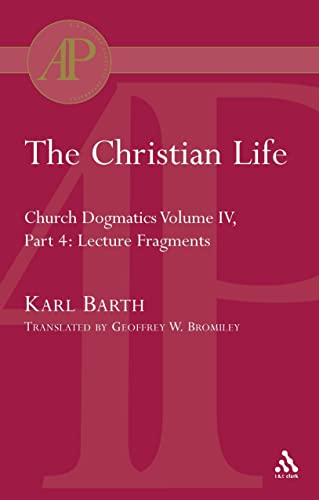The Christian Life (Academic Paperback) (9780567084965) by Barth, Karl