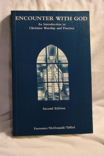 Stock image for Encounter With God: An Introduction to Christian Worship and Practice for sale by MusicMagpie