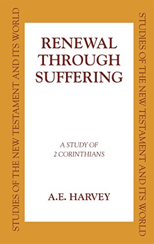 Beispielbild fr Renewal Through Sufferings: A Study of 2 Corinthians (Studies of the New Testament and Its World) zum Verkauf von WorldofBooks