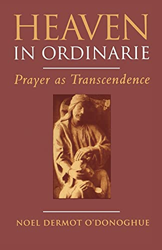 Beispielbild fr Heaven in Ordinarie: Prayer As Transcendence zum Verkauf von Wonder Book
