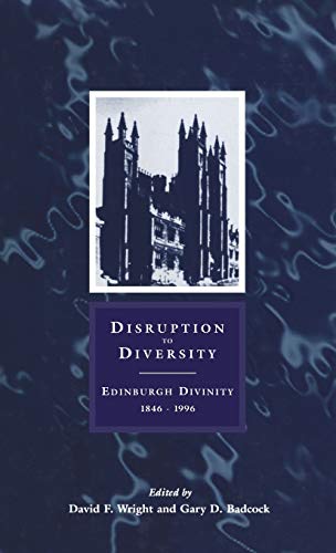 Imagen de archivo de Disruption to Diversity: Edinburgh Divinity 1846-1996 a la venta por Books-R-Keen