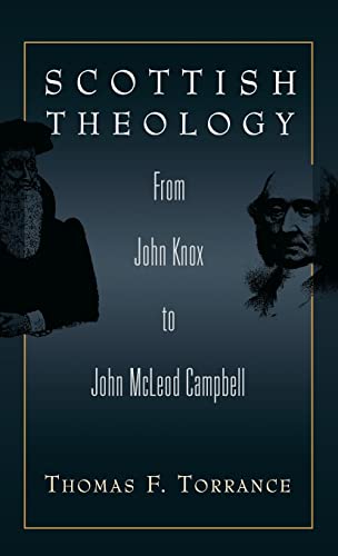 Beispielbild fr SCOTTISH THEOLOGY From John Knox to John McLeod Campbell zum Verkauf von AVON HILL BOOKS