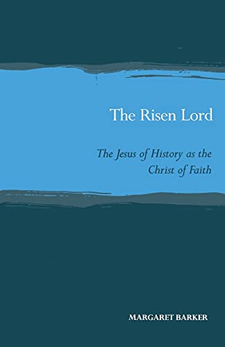 Beispielbild fr The Risen Lord: Jesus of History as the Christ of Faith (Scottish Journal of Theology. Current Issues in Theology) zum Verkauf von WorldofBooks