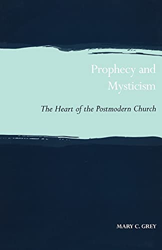 Beispielbild fr Prophecy and Mysticism: The Heart of the Postmodern Church (Scottish Journal of Theology current issues in theology) zum Verkauf von WorldofBooks