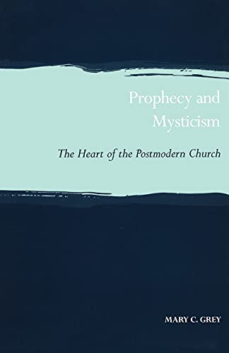 Stock image for Prophecy and Mysticism: The Heart of the Postmodern Church (Scottish Journal of Theology Current Issues in Theology) for sale by MusicMagpie