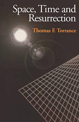 Space, Time and Resurrection (9780567086099) by Torrance, Thomas F.