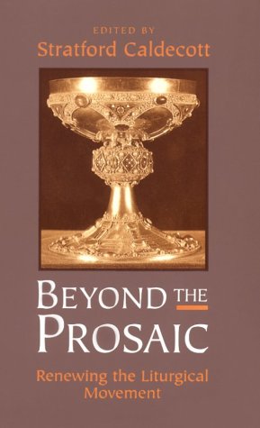 9780567086136: Beyond the Prosaic: Renewing the Liturgical Movement