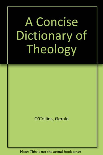 A Concise Dictionary of Theology (9780567086204) by Gerald O'Collins; Edward G. Farrugia