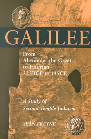 Stock image for Galilee, From Alexander the Great to Hadrian, 323 B.C.E. to 135 C.E.: A Study of Second Temple Judaism for sale by Windows Booksellers