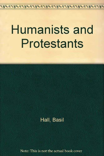 Stock image for Humanists and Protestants, 1500-1900 for sale by AwesomeBooks