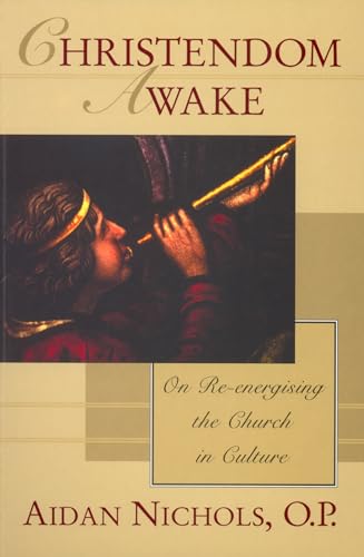 Stock image for Christendom Awake!: On Re-energising the Church in Culture for sale by Brit Books