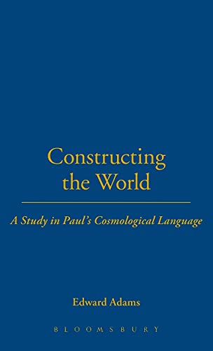 Beispielbild fr Constructing the World : A Study in Paul's Cosmological Language. HARDBACK IN JACKET. FIRST EDITION : 2000. HARDBACK in JACKET zum Verkauf von Rosley Books est. 2000
