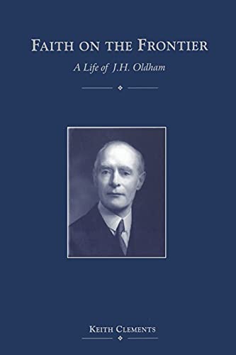Beispielbild fr Faith on the Frontier: A Life of J. H. Oldham zum Verkauf von WorldofBooks