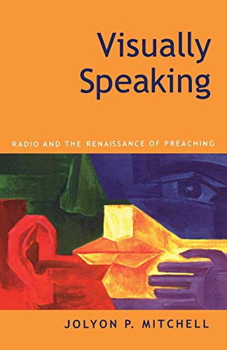 Imagen de archivo de Visually Speaking: Radio And The Renaissance Of Preaching a la venta por WorldofBooks