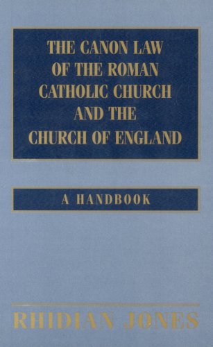 THE CANON LAW OF THE ROMAN CATHOLIC CHURCH AND THE CHURCH OF ENGLAND: a Handbook