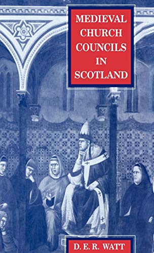 Medieval Church Councils in Scotland (9780567087317) by Watt, Donald