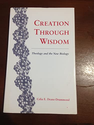 Stock image for Creation Through Wisdom: Theology and the New Biology for sale by Reuseabook