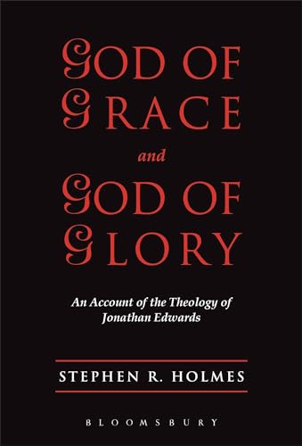 Imagen de archivo de God of Grace & God of Glory: An Account Of The Theology Of Jonathan Edwards a la venta por Hay-on-Wye Booksellers