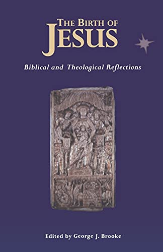 Stock image for The Birth of Jesus: Biblical and Theological Reflections for sale by G. & J. CHESTERS