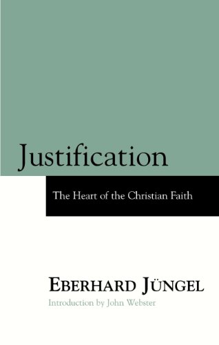 Stock image for Justification: The Heart of Christian Faith. for sale by Books  Revisited
