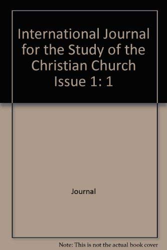 Stock image for International Journal for the Study of the Christian Church Issue 1: 1 for sale by Hay-on-Wye Booksellers