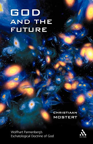 9780567088505: God and the Future: Wolfhart Pannenberg's Eschatological Doctrine of God