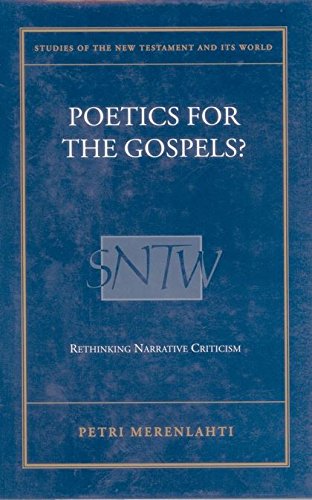 Poetics for the Gospels?: Rethinking Narrative Criticism
