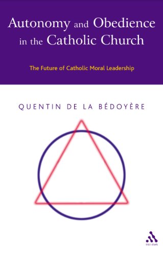 9780567088529: Autonomy and Obedience in the Catholic Church: The Future of Catholic Moral Leadership