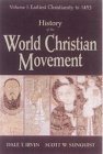 Imagen de archivo de HISTORY OF THE WORLD CHRISTIAN MOVEMENT Vol 1 Earliest Christianity to 1453 a la venta por Amazing Book Company