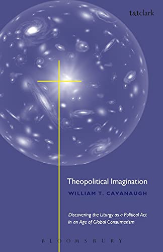 Stock image for Theopolitical Imagination: Christian Practices of Space and Time for sale by HPB Inc.