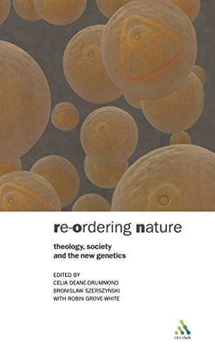 Beispielbild fr Reordering Nature: Theology, Society And The New Genetics zum Verkauf von WorldofBooks