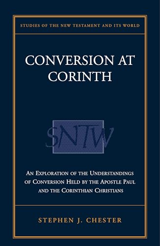 9780567089083: Conversion at Corinth: Perspectives on Conversion in Paul's Theology and the Corinthian Church