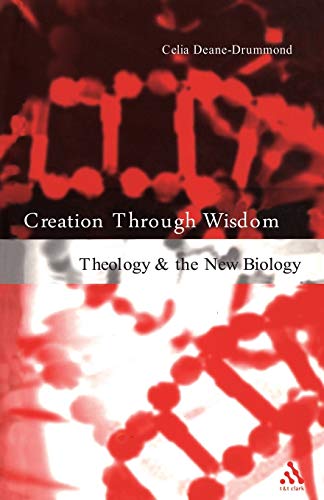 Beispielbild fr Creation Through Wisdom: Theology And The New Biology zum Verkauf von WorldofBooks