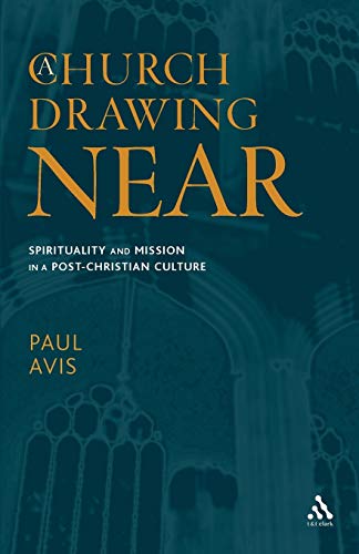 Imagen de archivo de A Church Drawing Near: Spirituality and Mission in a Post-Christian Culture a la venta por WorldofBooks