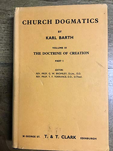 Church Dogmatics Vol III part 1. The Doctrine of Creation