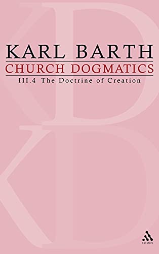 Beispielbild fr The Doctrine of Creation: The Command of God the Creator (Church Dogmatics, vol. 3, pt. 4) zum Verkauf von HPB-Red