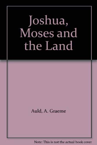 Stock image for Joshua Moses and the Land: Tretrateuch-Pentateuch-Hexateuch in a Generation Since 1938 for sale by HPB-Ruby