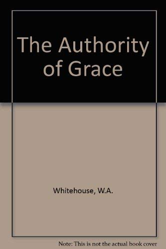 Beispielbild fr The Authority of Grace zum Verkauf von AwesomeBooks