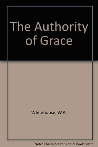 Imagen de archivo de The Authority of Grace a la venta por AwesomeBooks