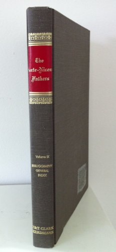 Beispielbild fr The Ante-Nicene Fathers: I. Bibliographical Synopsis II. General Index (Volume 9) zum Verkauf von Anybook.com