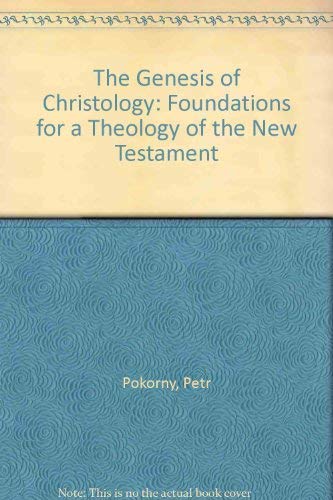 Imagen de archivo de The Genesis of Christology: Foundations For a Theology of the New Testament a la venta por Windows Booksellers