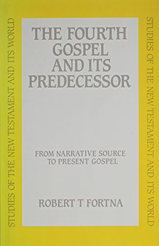 

The Fourth Gospel and Its Predecessor (Studies of the New Testament and Its World Series) (Academic Paperback)